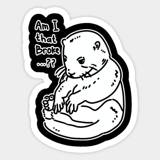 Sad and broke beaver Sticker